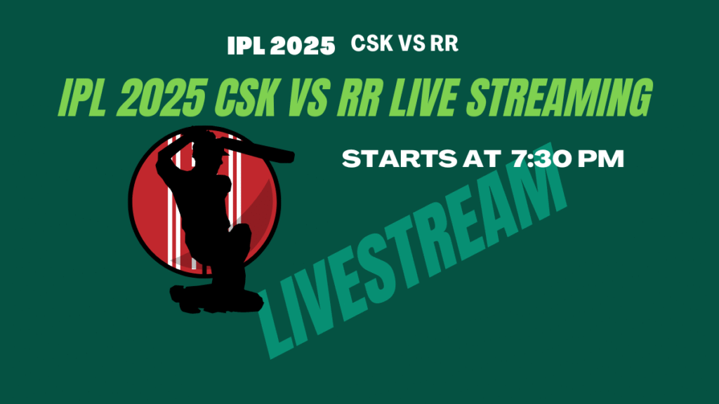 IPL 2025: CSK vs RR