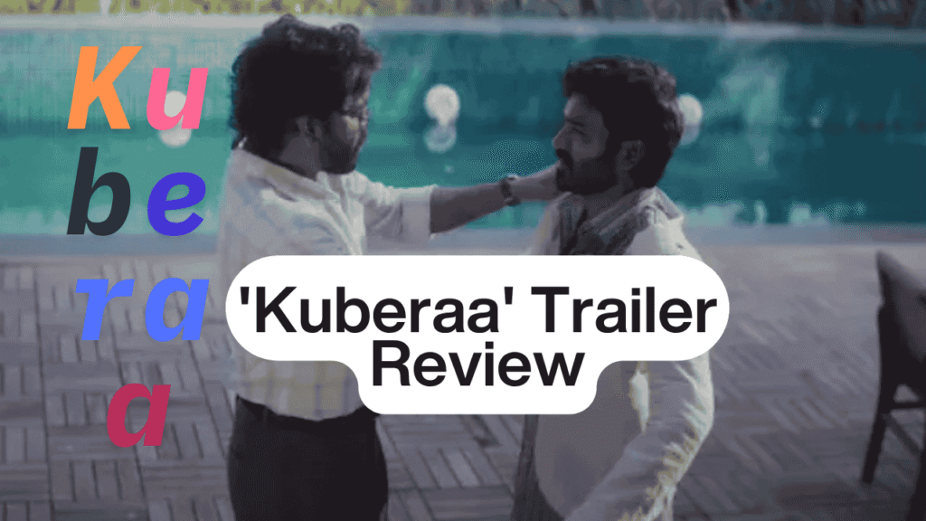 Kuberaa Trailer Review