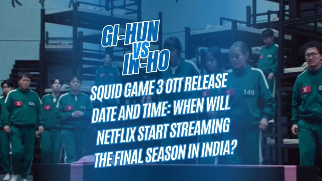 Squid Game 3 OTT release date and time